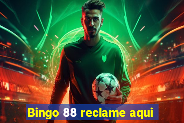 Bingo 88 reclame aqui